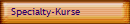 Specialty-Kurse